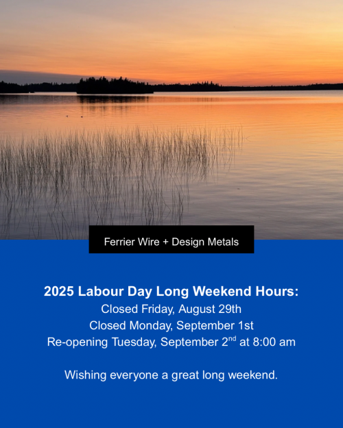 Ferrier Wire + Design Metals Labour Day Holiday Hours Ferrier Wire + Design Metals Labour Day Holiday Hours